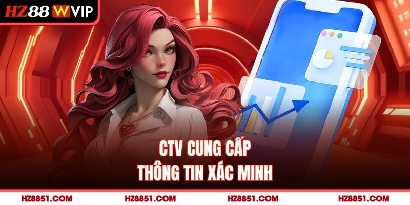 CTV cung cấp thông tin xác minh